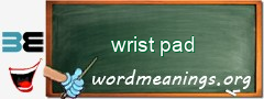 WordMeaning blackboard for wrist pad